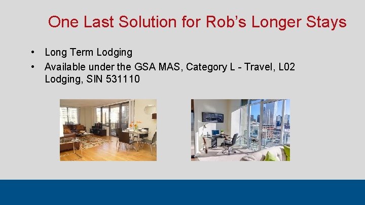 One Last Solution for Rob’s Longer Stays • Long Term Lodging • Available under One Last Solution for Rob’s Longer Stays • Long Term Lodging • Available under