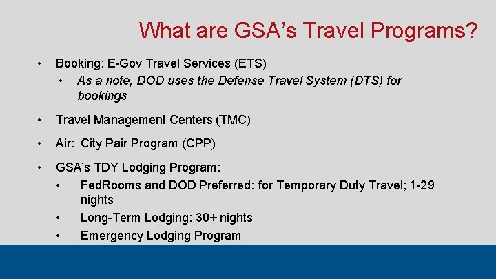 What are GSA’s Travel Programs? • Booking: E-Gov Travel Services (ETS) • As a What are GSA’s Travel Programs? • Booking: E-Gov Travel Services (ETS) • As a