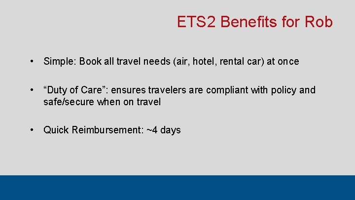 ETS 2 Benefits for Rob • Simple: Book all travel needs (air, hotel, rental ETS 2 Benefits for Rob • Simple: Book all travel needs (air, hotel, rental