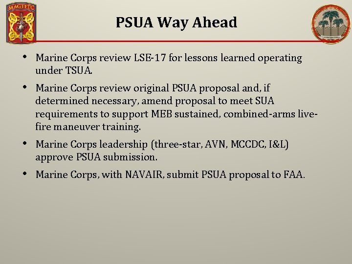 PSUA Way Ahead • Marine Corps review LSE-17 for lessons learned operating under TSUA.