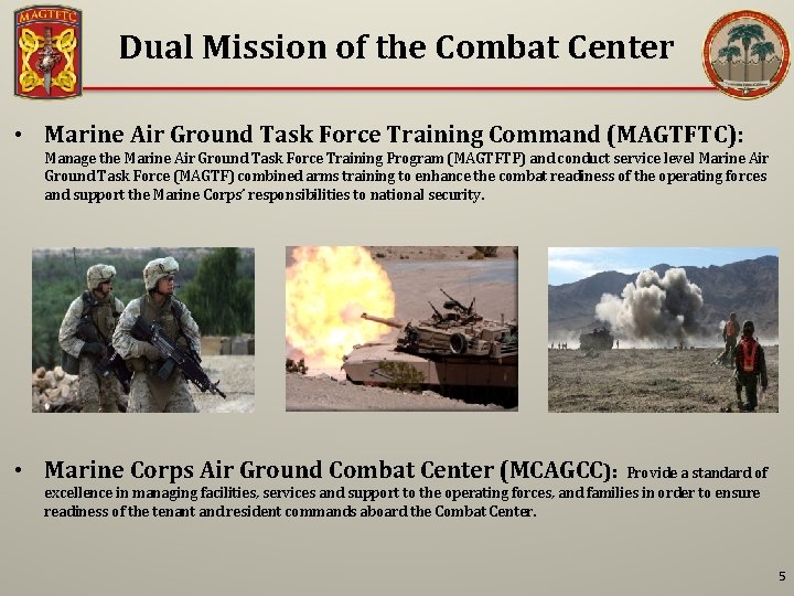 Dual Mission of the Combat Center • Marine Air Ground Task Force Training Command