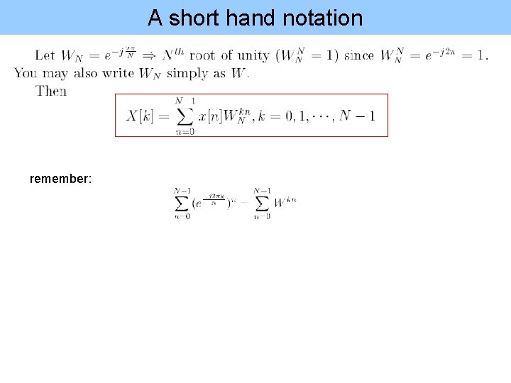 A short hand notation remember: 