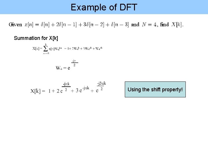 Example of DFT Summation for X[k] Using the shift property! 