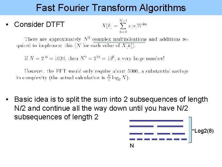 Fast Fourier Transform Algorithms • Consider DTFT • Basic idea is to split the