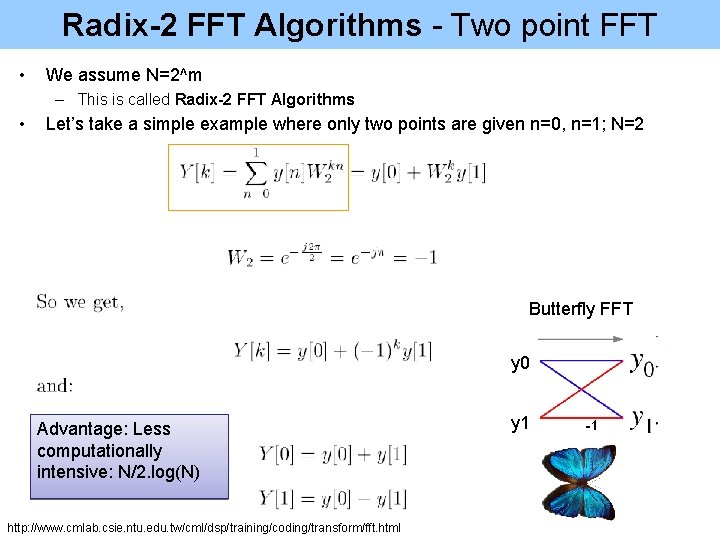 Radix-2 FFT Algorithms - Two point FFT • We assume N=2^m – This is