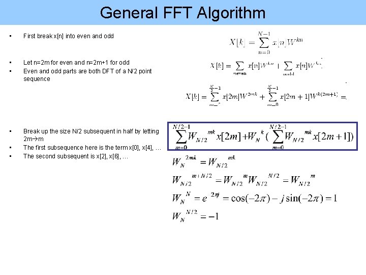 General FFT Algorithm • First break x[n] into even and odd • • Let