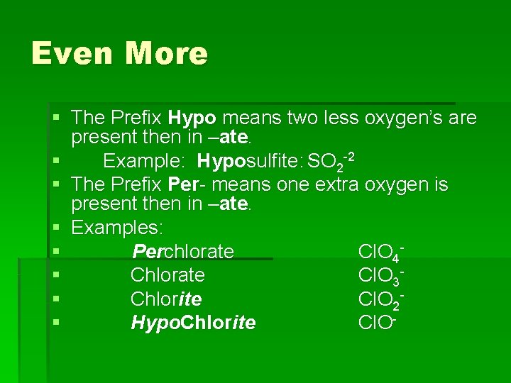 Even More § The Prefix Hypo means two less oxygen’s are present then in