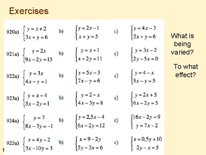 Exercises What is being varied? To what effect? 16 