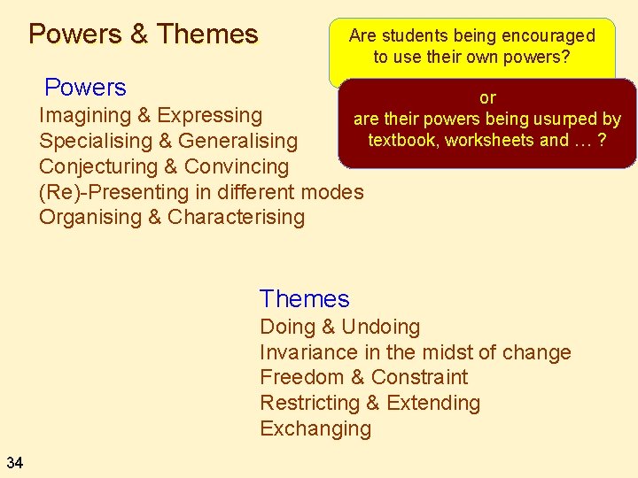 Powers & Themes Are students being encouraged to use their own powers? Powers or