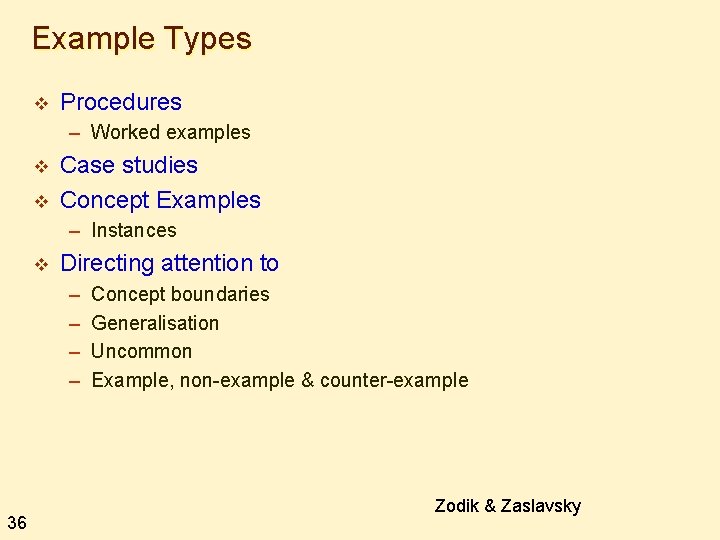 Example Types v Procedures – Worked examples v v Case studies Concept Examples –