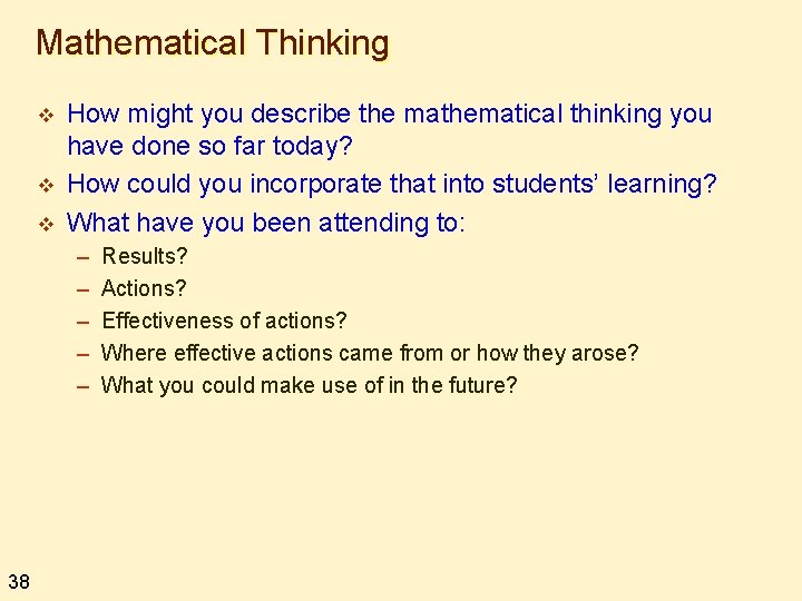 Mathematical Thinking v v v How might you describe the mathematical thinking you have