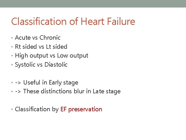 Classification of Heart Failure • Acute vs Chronic • Rt sided vs Lt sided