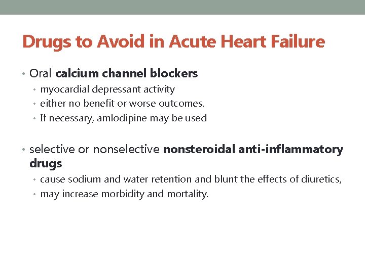 Drugs to Avoid in Acute Heart Failure • Oral calcium channel blockers • myocardial
