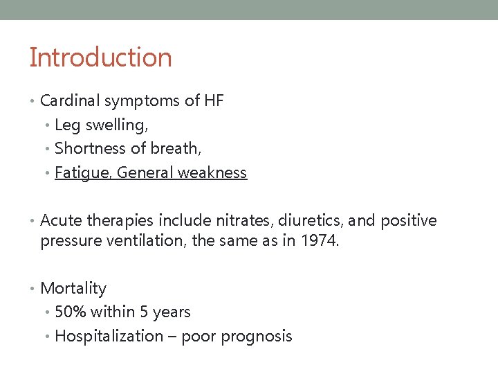 Introduction • Cardinal symptoms of HF • Leg swelling, • Shortness of breath, •
