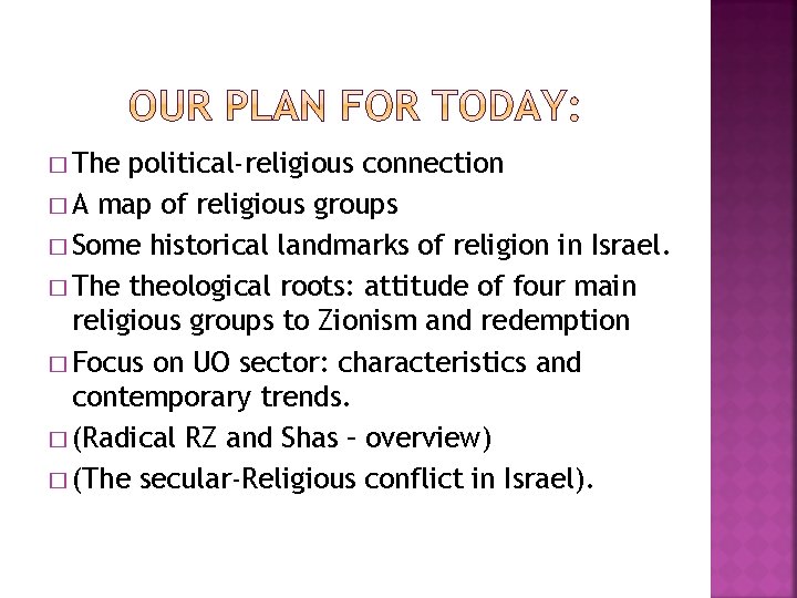 � The political-religious connection � A map of religious groups � Some historical landmarks