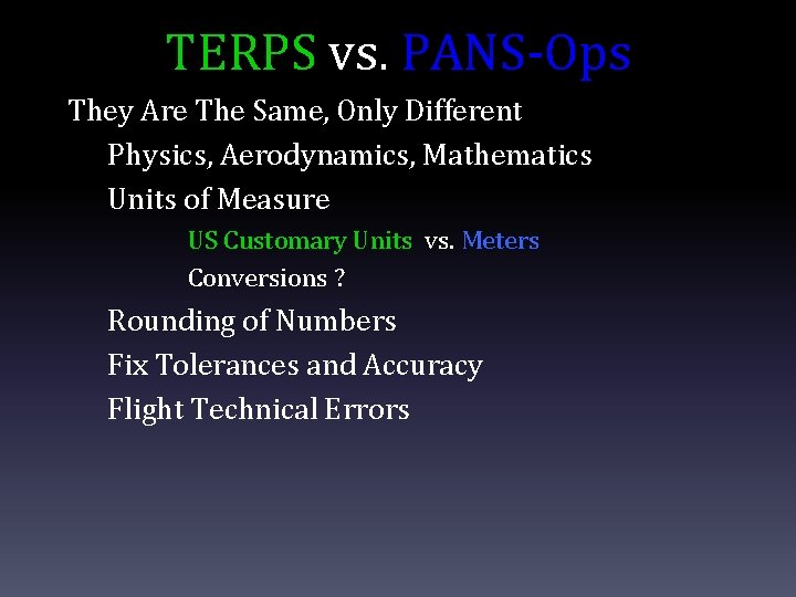 TERPS vs. PANS-Ops They Are The Same, Only Different Physics, Aerodynamics, Mathematics Units of