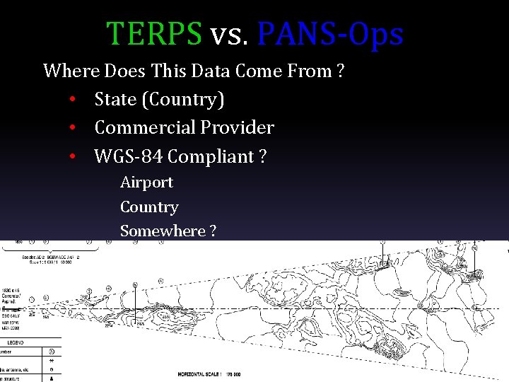 TERPS vs. PANS-Ops Where Does This Data Come From ? • State (Country) •