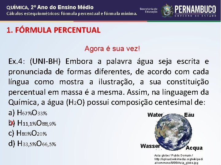 QUÍMICA, 2º Ano do Ensino Médio Cálculos estequiométricos: fórmula percentual e fórmula mínima. 1. QUÍMICA, 2º Ano do Ensino Médio Cálculos estequiométricos: fórmula percentual e fórmula mínima. 1.