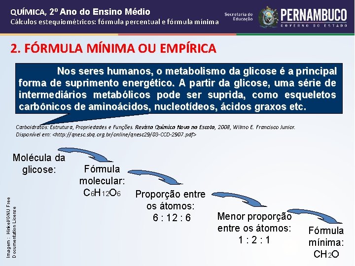 QUÍMICA, 2º Ano do Ensino Médio Cálculos estequiométricos: fórmula percentual e fórmula mínima 2. QUÍMICA, 2º Ano do Ensino Médio Cálculos estequiométricos: fórmula percentual e fórmula mínima 2.