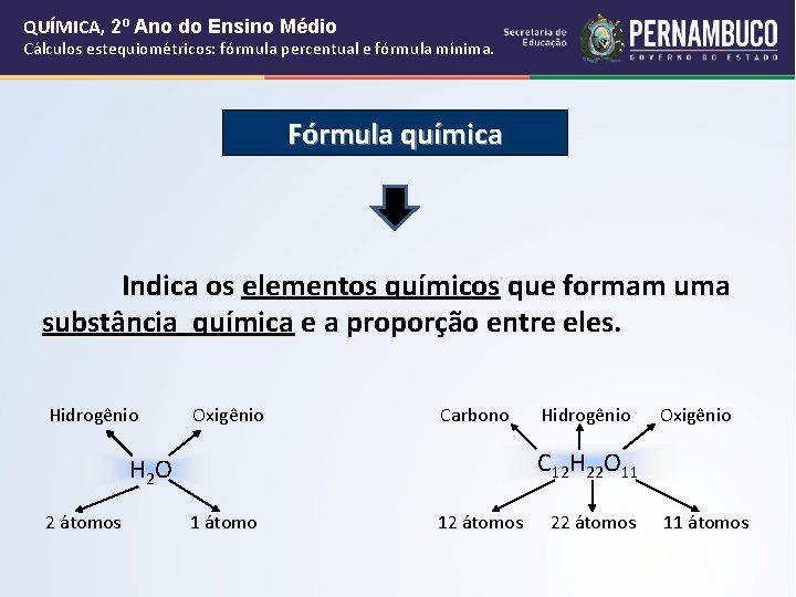 QUÍMICA, 2º Ano do Ensino Médio Cálculos estequiométricos: fórmula percentual e fórmula mínima. Fórmula QUÍMICA, 2º Ano do Ensino Médio Cálculos estequiométricos: fórmula percentual e fórmula mínima. Fórmula