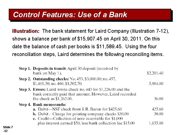 Control Features: Use of a Bank Illustration: The bank statement for Laird Company (Illustration
