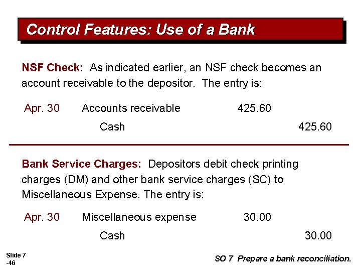 Control Features: Use of a Bank NSF Check: As indicated earlier, an NSF check