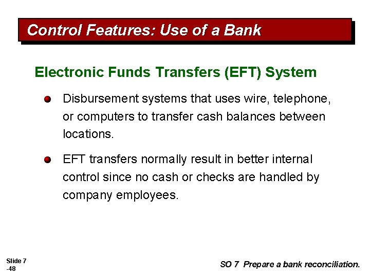 Control Features: Use of a Bank Electronic Funds Transfers (EFT) System Disbursement systems that