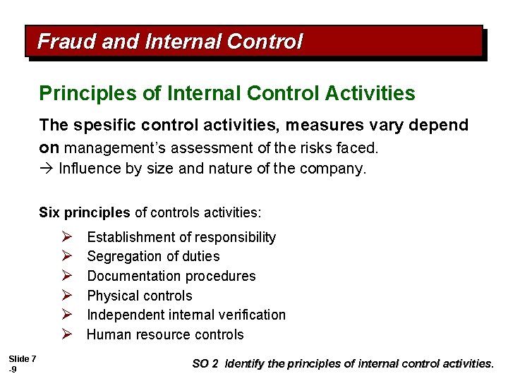 Fraud and Internal Control Principles of Internal Control Activities The spesific control activities, measures