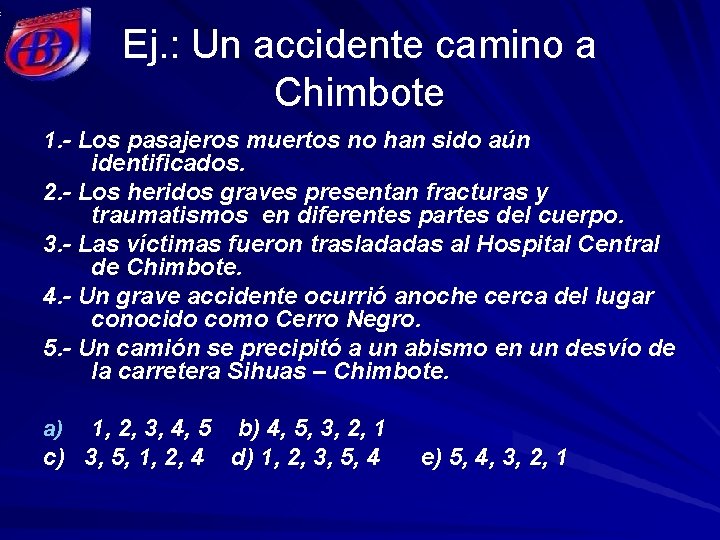 Ej. : Un accidente camino a Chimbote 1. - Los pasajeros muertos no han