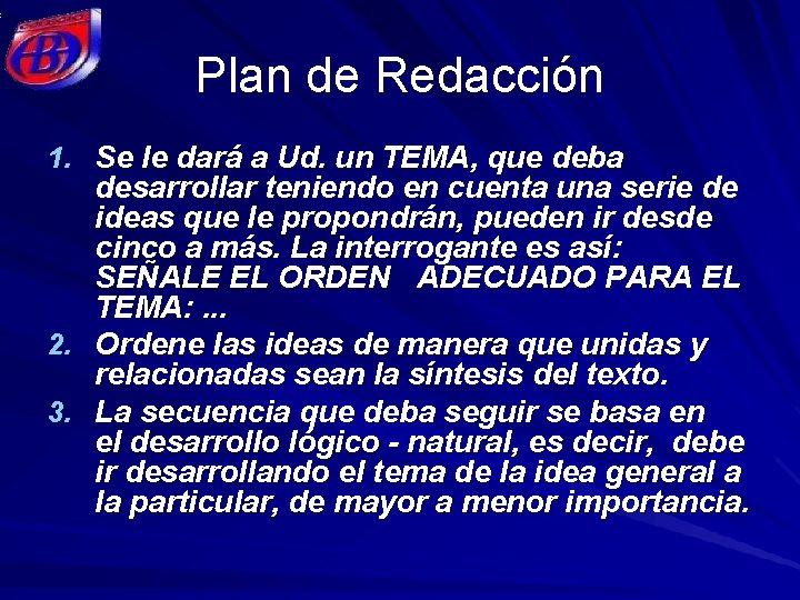 Plan de Redacción 1. Se le dará a Ud. un TEMA, que deba 2.