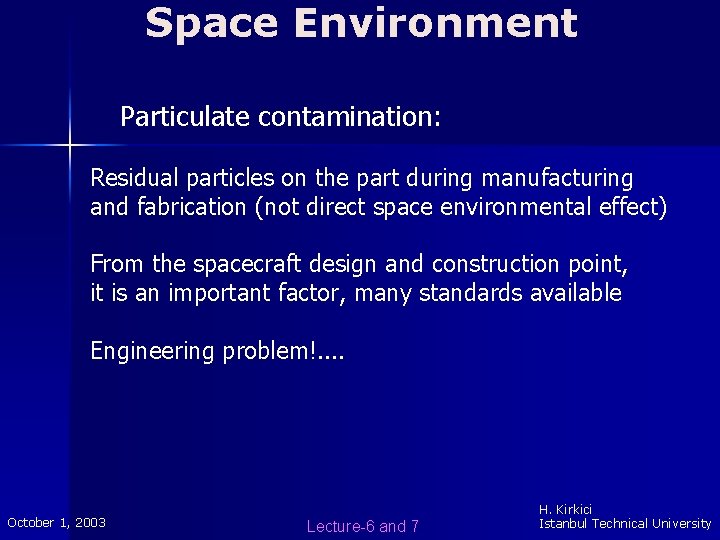 Space Environment Particulate contamination: Residual particles on the part during manufacturing and fabrication (not Space Environment Particulate contamination: Residual particles on the part during manufacturing and fabrication (not