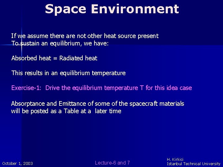 Space Environment If we assume there are not other heat source present To sustain Space Environment If we assume there are not other heat source present To sustain
