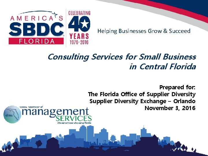 Helping Businesses Grow & Succeed Consulting Services for Small Business in Central Florida Prepared