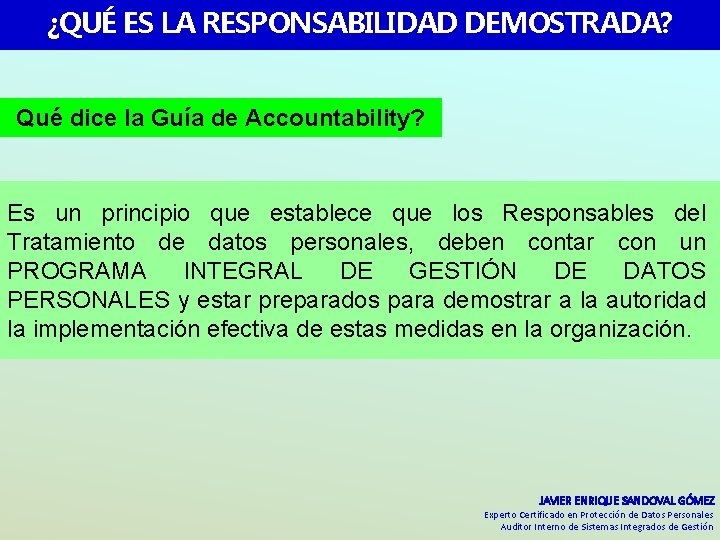 ¿QUÉ ES LA RESPONSABILIDAD DEMOSTRADA? Qué dice la Guía de Accountability? Es un principio ¿QUÉ ES LA RESPONSABILIDAD DEMOSTRADA? Qué dice la Guía de Accountability? Es un principio
