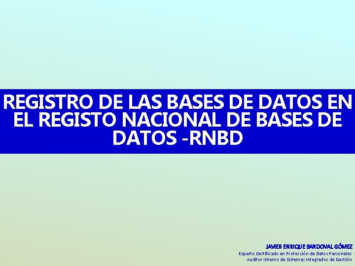 REGISTRO DE LAS BASES DE DATOS EN EL REGISTO NACIONAL DE BASES DE DATOS REGISTRO DE LAS BASES DE DATOS EN EL REGISTO NACIONAL DE BASES DE DATOS