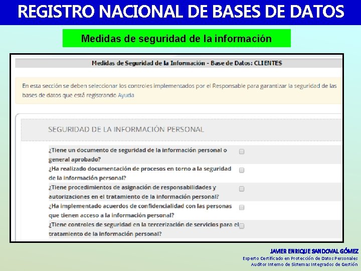 REGISTRO NACIONAL DE BASES DE DATOS Medidas de seguridad de la información JAVIER ENRIQUE REGISTRO NACIONAL DE BASES DE DATOS Medidas de seguridad de la información JAVIER ENRIQUE