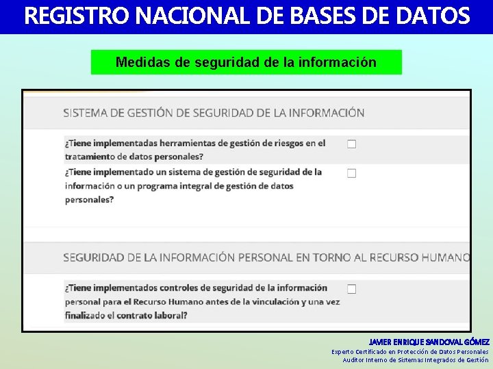 REGISTRO NACIONAL DE BASES DE DATOS Medidas de seguridad de la información JAVIER ENRIQUE REGISTRO NACIONAL DE BASES DE DATOS Medidas de seguridad de la información JAVIER ENRIQUE