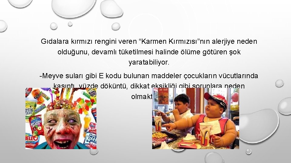 Gıdalara kırmızı rengini veren “Karmen Kırmızısı”nın alerjiye neden olduğunu, devamlı tüketilmesi halinde ölüme götüren