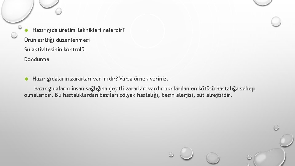  Hazır gıda üretim teknikleri nelerdir? Ürün asitliği düzenlenmesi Su aktivitesinin kontrolü Dondurma Hazır