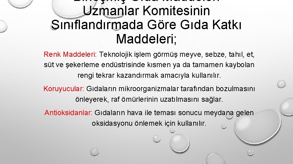 Birleşmiş Gıda Maddeleri Uzmanlar Komitesinin Sınıflandırmada Göre Gıda Katkı Maddeleri; Renk Maddeleri: Teknolojik işlem