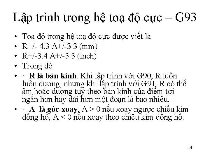 Lập trình trong hệ toạ độ cực – G 93 • • • Toạ Lập trình trong hệ toạ độ cực – G 93 • • • Toạ