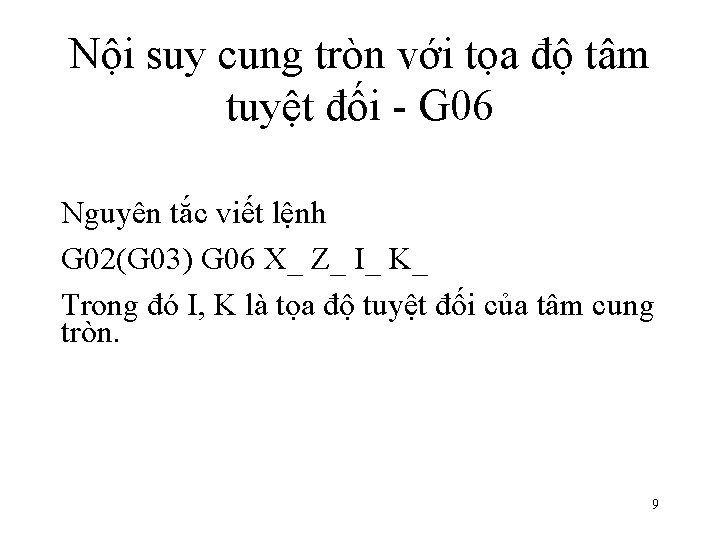 Nội suy cung tròn với tọa độ tâm tuyệt đối - G 06 Nguyên Nội suy cung tròn với tọa độ tâm tuyệt đối - G 06 Nguyên