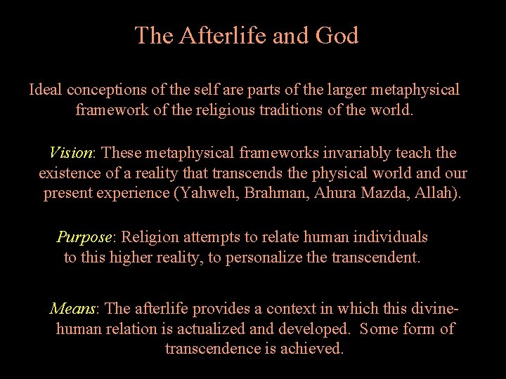 The Afterlife and God Ideal conceptions of the self are parts of the larger