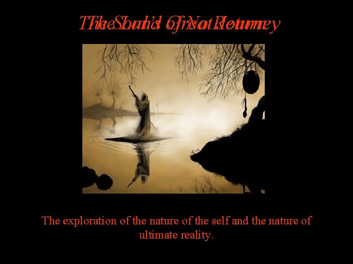 The. Soul’s Land of No Return The Great Journey The exploration of the nature