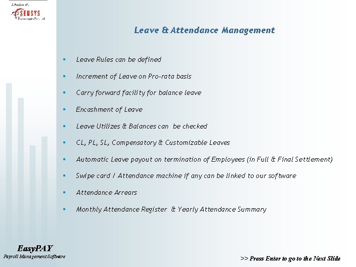 Leave & Attendance Management § Leave Rules can be defined § Increment of Leave