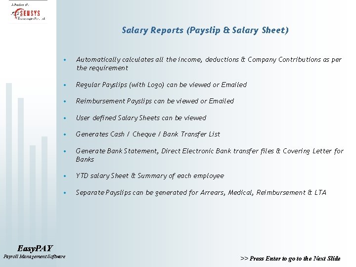 Salary Reports (Payslip & Salary Sheet) • Automatically calculates all the income, deductions &