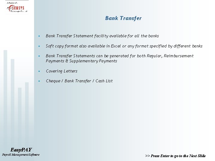 Bank Transfer • Bank Transfer Statement facility available for all the banks • Soft