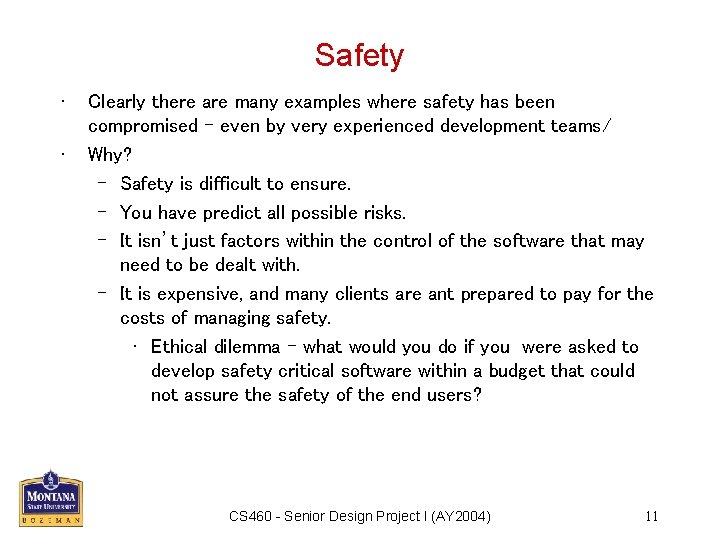 Safety • • Clearly there are many examples where safety has been compromised –