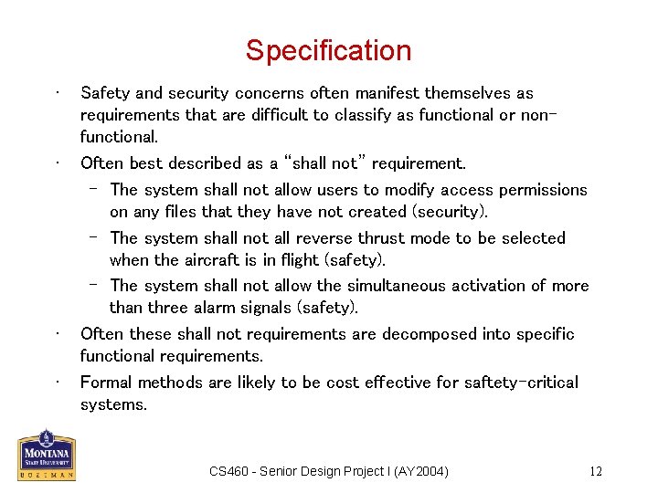 Specification • • Safety and security concerns often manifest themselves as requirements that are