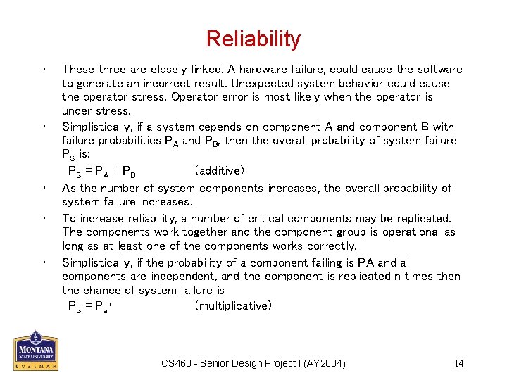 Reliability • • • These three are closely linked. A hardware failure, could cause